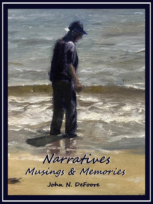 Title details for Narratives Musings and Memories by John N DeFoore Sr. - Available